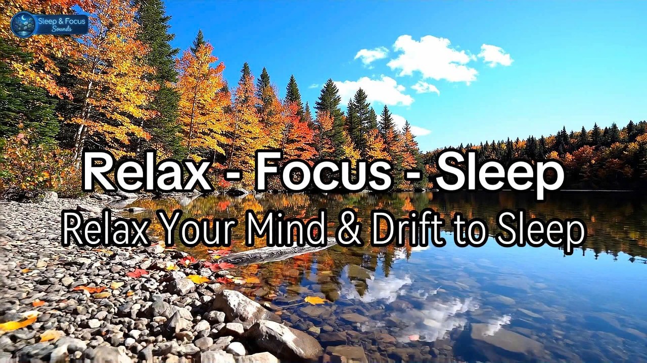 Relax Your Mind & Drift to Sleep | Sleep & Focus Sounds