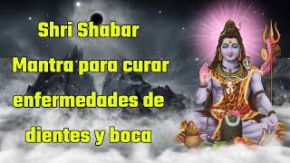 Mantra Shree Shiv para curar enfermedades de los dientes y la boca