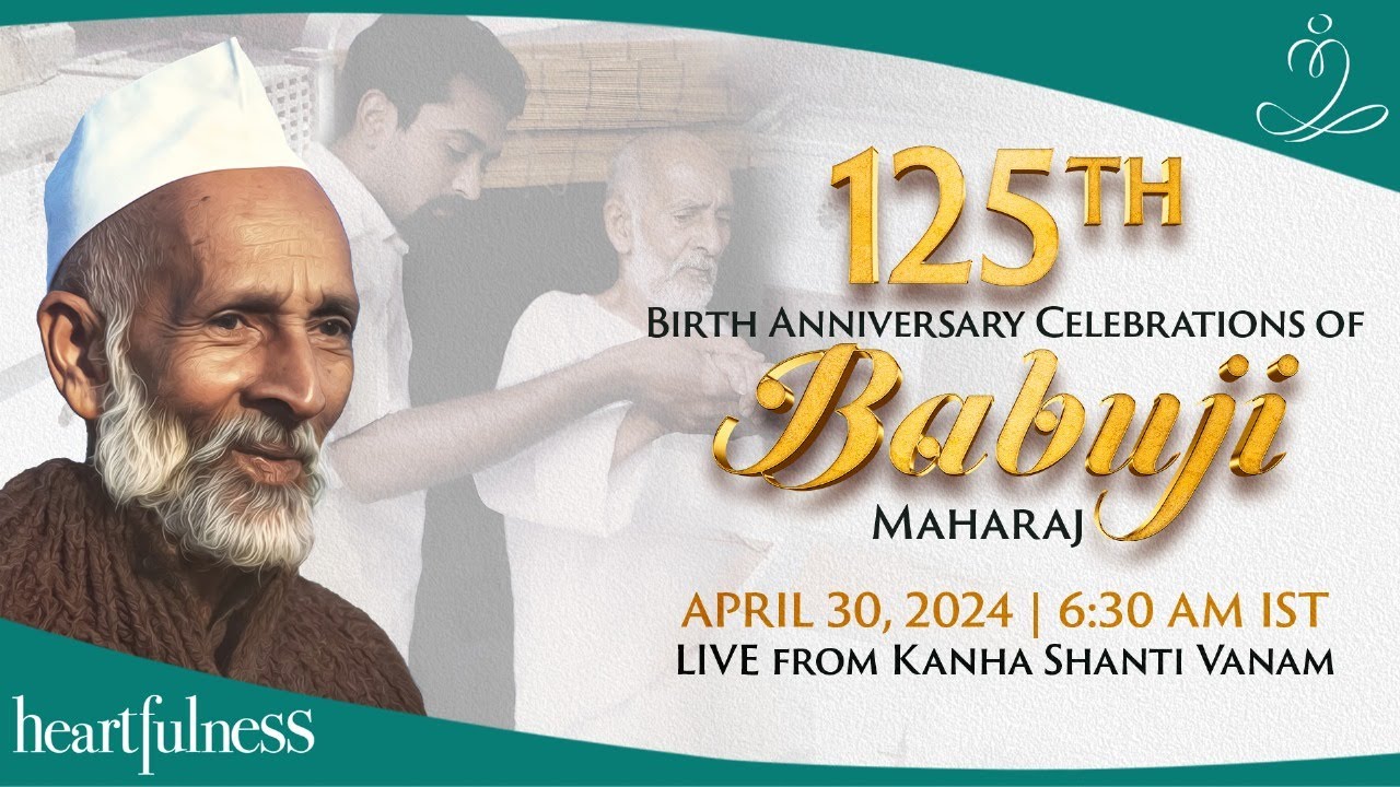 125th Birth Anniversary Celebrations of Babuji Maharaj  30 April 2024  630 AM IST  Daaji  Kanha