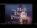 The Meltdown Project