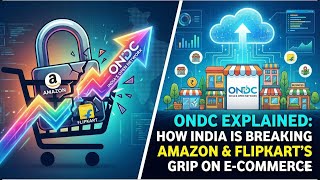 ONDC Explained: How India Is Breaking Amazon &amp; Flipkart’s Grip on E-Commerce