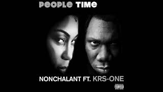 Nonchalant - People Time - Feat. KRS-One