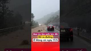 Mưa lớn làm nước bùn đất đổ ra đường ở Móng Cái ngày 17 tháng 5