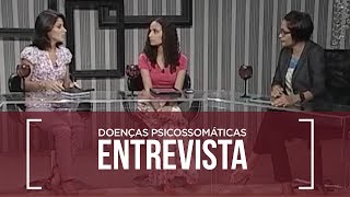 Doenças Psicossomáticas - Dra. Rosana Alves #Entrevista