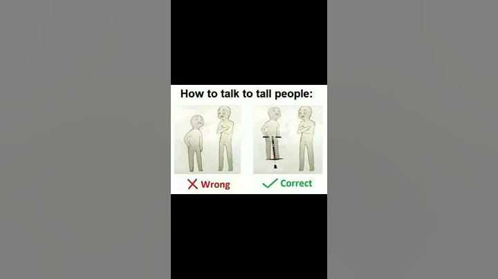 How to Talk to Tall People Memes pt 1 #shorts #memes