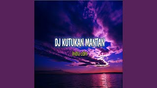 Download Lagu DJ KUTUKAN MANTAN