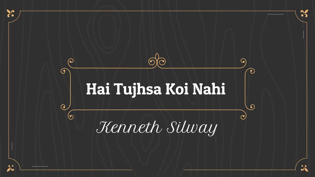 Hai Tujhsa koi Nahi  Lyrics  Hindi worship Song By Kenneth Silway