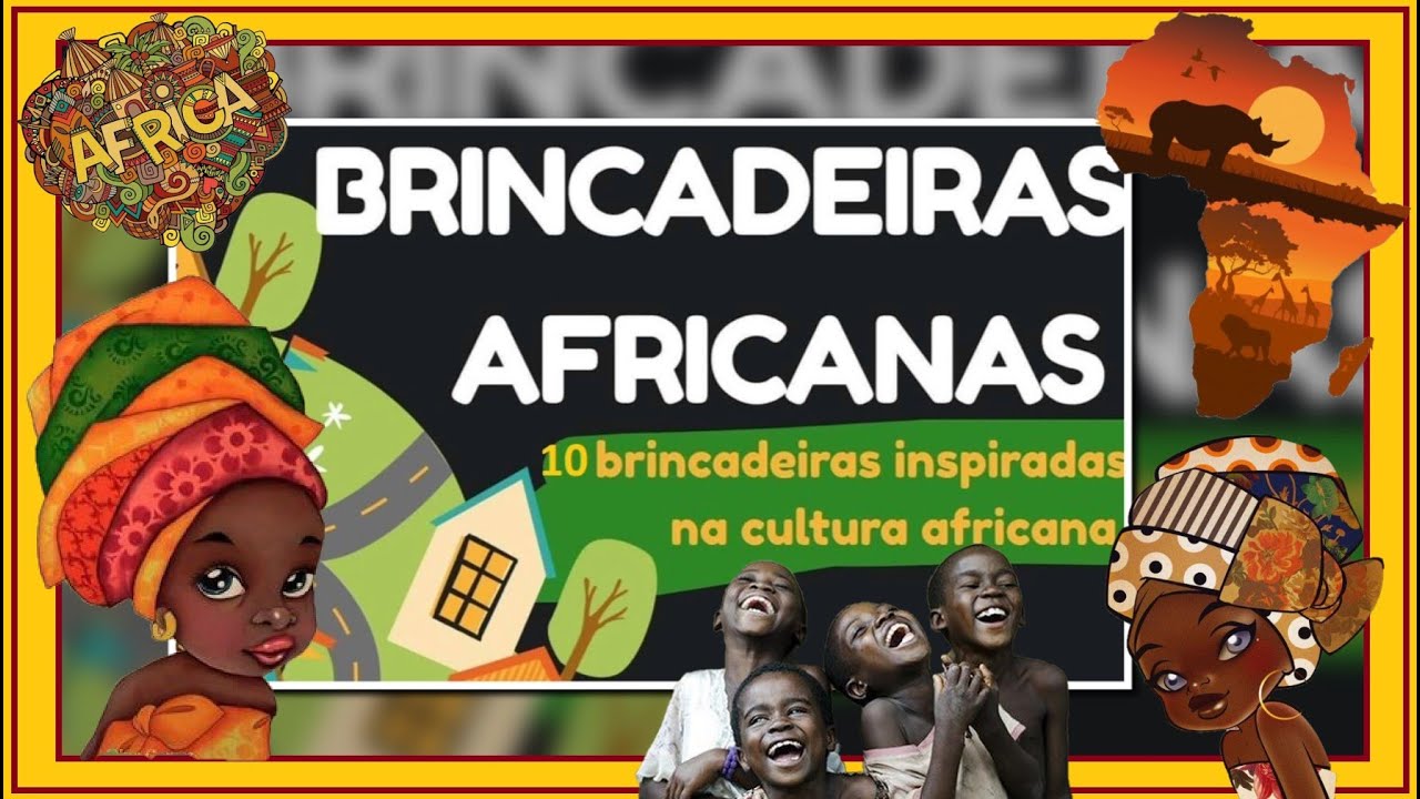 8 Jogos e Brincadeiras Africanas Populares - Dia Da Consciência Negra, PDF, África