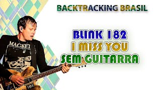 I miss you - Blink 182 - Backtracking sem Guitarra
