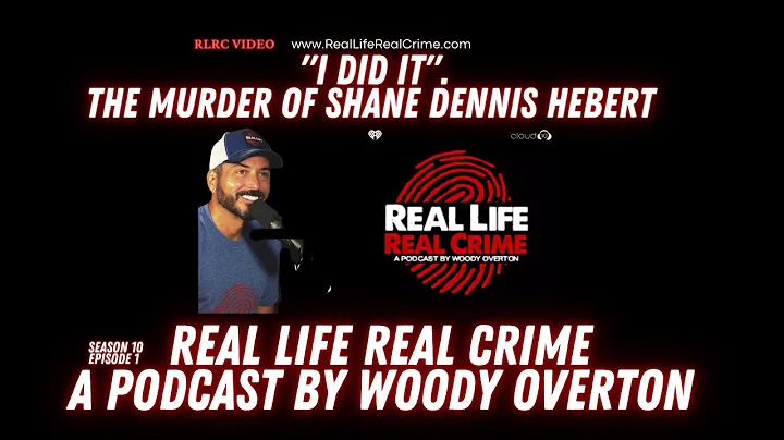 "I Did It" The Murder of Shane Dennis Hebert. Real...