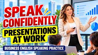 How to Speak Confidently in Presentations at Work | Business English Speaking Practice Guide