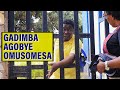 GADIMBA AGOBYE OMUSOMESA 