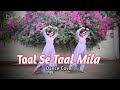 Taal se taal mila western  dance cover  semi classical  trippy dance squad