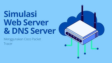 Simulasi Web Server Dan DNS Server | Cisco Packet Tracer
