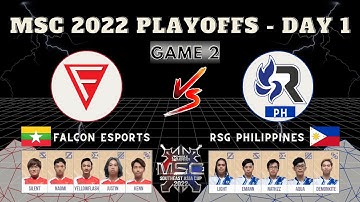 [GAME 2] RSG PHILIPPINES vs FALCON ESPORTS | MSC 2022 PLAYOFFS DAY 1