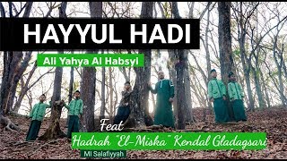 HAYYUL HADI Cover by Ali Yahya Al Habsyi ft Hadrah 'El-Miska' Kendal Gladagsari