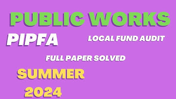 PIPFA Public works paper Summer 2024  Local fund audit || Pipfa Past paper solved summer 2024