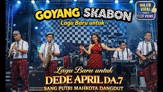 GOYANG SKABON [SKA CIREBONAN] LAGU INI COCOK BUAT DIBAWAIN DEDE APRIL DA7 SANG PUTRI MAHKOTA DANGDUT