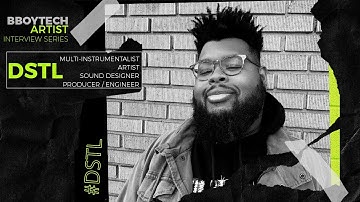 Bboytech Artist Interview Series - DSTL