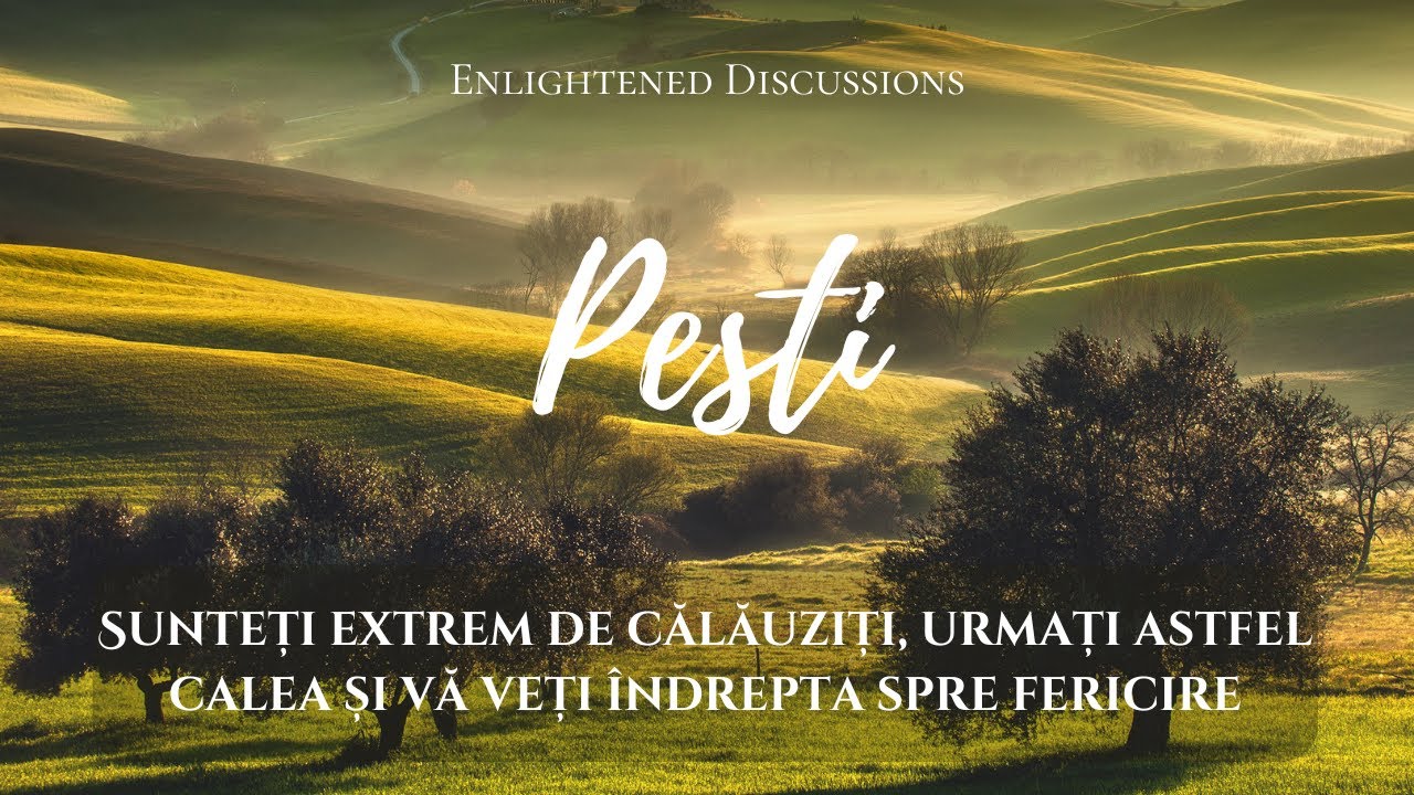 Pesti Inima Pesti - Sunteți extrem de călăuziți, urmați astfel calea și vă veți ...