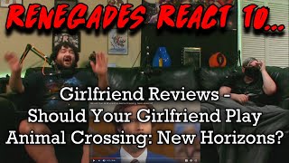Renegades React to @GirlfriendReviews - Should Your Girlfriend Play Animal Crossing: New Horizons?