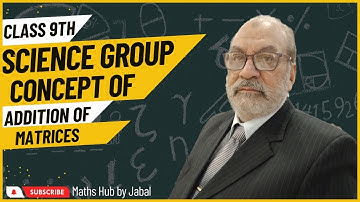 Matrices & Determinants| Concept of Addition of Matrices| 9th Class| Maths Hub By Jabal