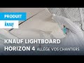 La plaque de pltre pour plafond  lgre et  facile  poser knauf lightboard horizon 4