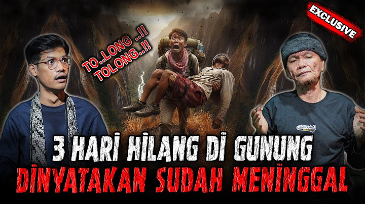 NGERI !!! 3 HARI HILANG DI GUNUNG , PENDAKI INI AKHIRNYA DITEMUKAN PADA Thn 1989 !