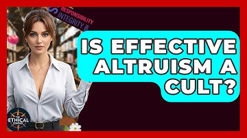 Is Effective Altruism A Cult? - The Ethical Compass