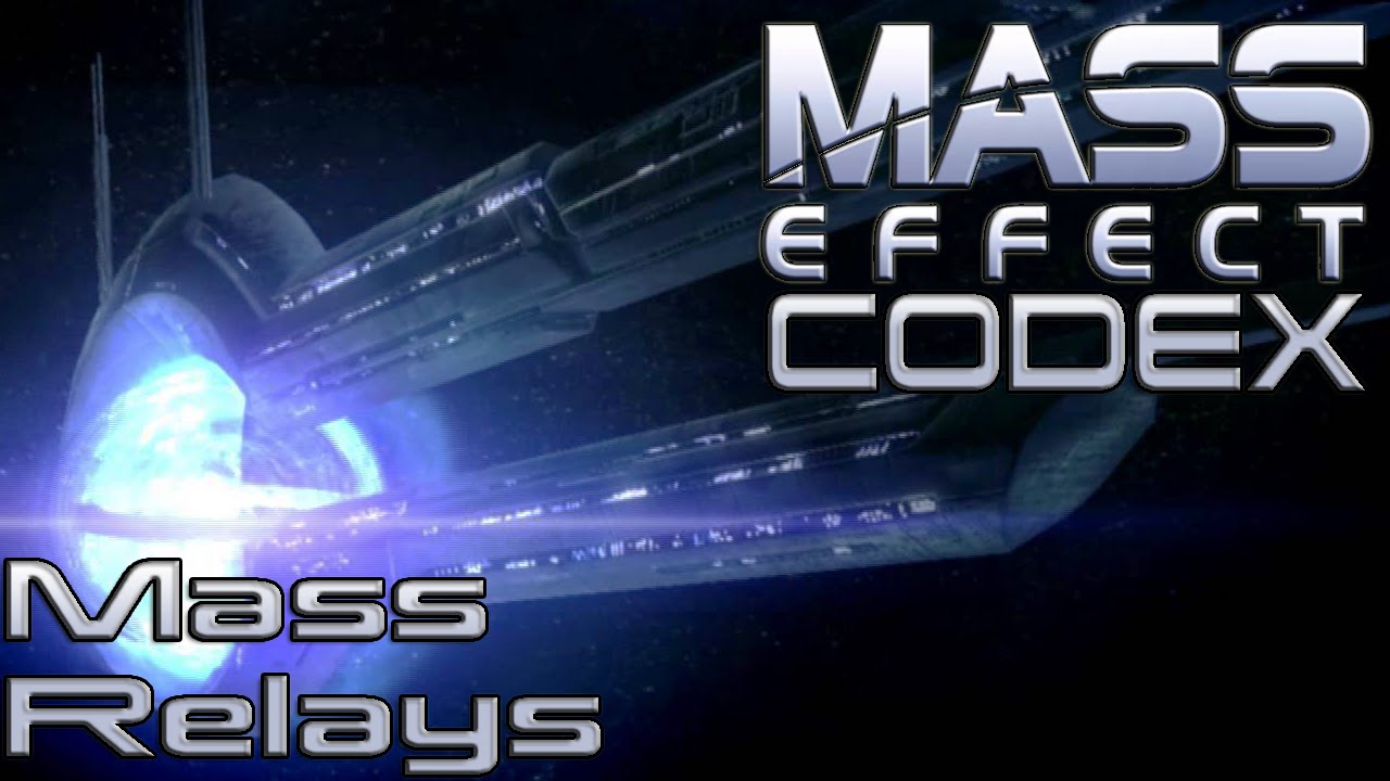 Mass Relays [Mass Effect Codex] YouTube