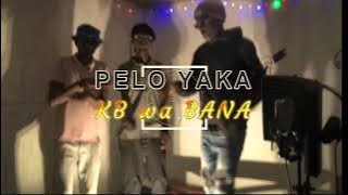 Pelo Yaka🔥💯 By KB wa BANA😭 Hit
