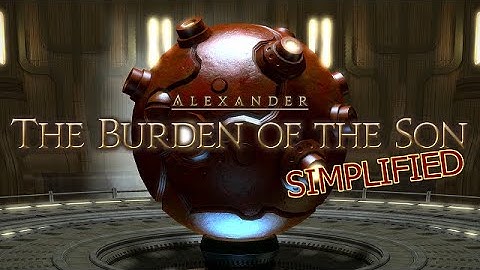 FFXIV Simplified - Alexander - The Burden of the Son [A8]