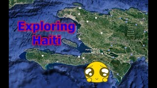 Exploring Port-au-Prince Haiti With Google Maps