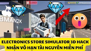 Electronics Store Simulator 3D HACK, MOD GAME VÔ HẠN TIỀN MIỄN PHÍ TRÊN IOS/ANDROID
