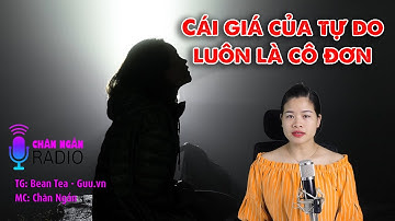 Cái giá của tự do luôn là cô đơn -  Truyện ngắn thực tế tâm lý xã hội - Chân ngắn Radio