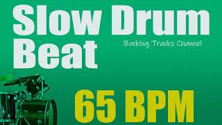 Video thumbnail of "Slow Drum Beat  - 65 bpm"