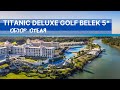 Titanic Deluxe Golf Belek 5* | Обзор отеля с виллами как на Мальдивах