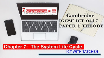 IGCSE ICT Chapter 7: The System Life Cycle
