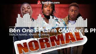 Ben One Ft Larm G Walazi & Pharaoh - Kama Normal (Prod. Pouli G)