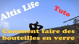 Tuto : Comment faire des bouteilles en verre Sur Altis Life