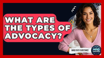 What Are The Types Of Advocacy? - Mind Over Substance