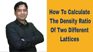 How To Calculate The Density Ratio Of Two Different Lattices   NEET Study Guide