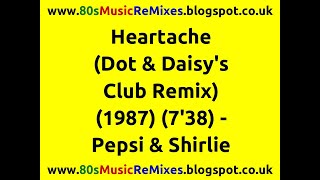 Heartache (Dot &amp; Daisy&#39;s Club Remix) - Pepsi &amp; Shirlie | 80s Club Mixes | 80s Dance Music | 80s Pop