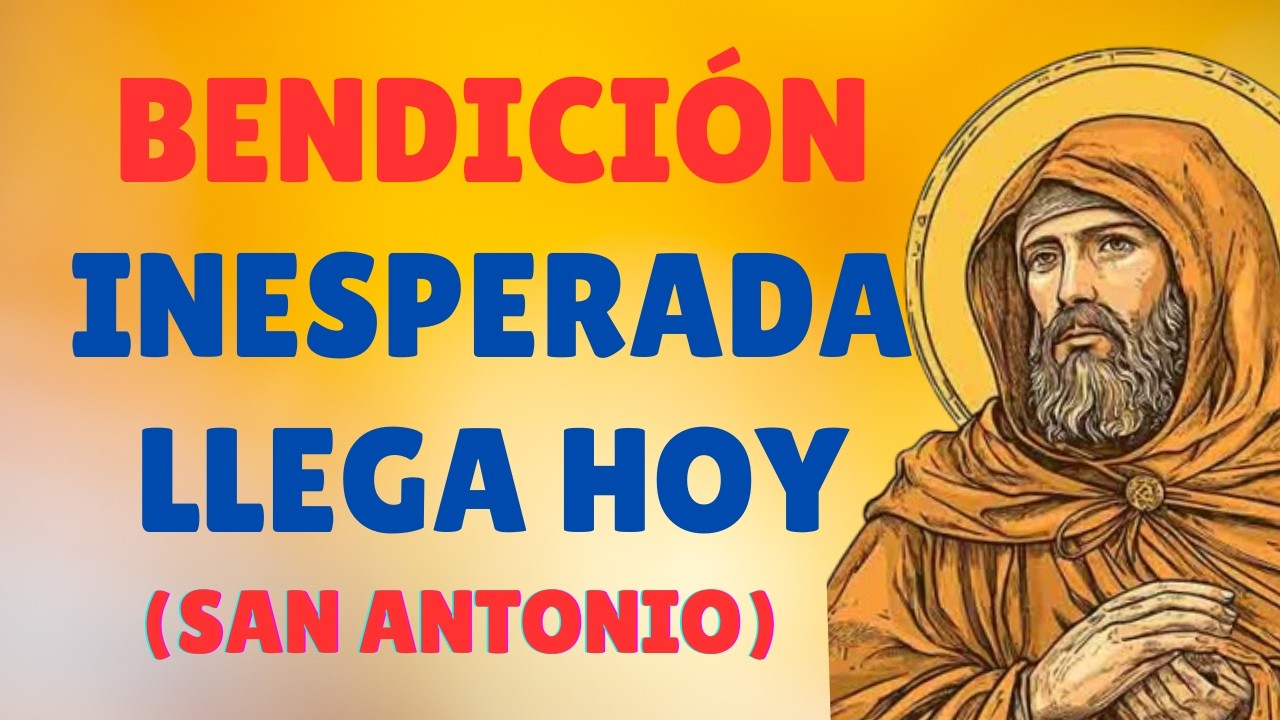 EL DINERO LLEGA HOY ORACIÓN A SAN ANTONIO DESDE DONDE MENOS ESPERAS