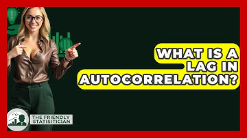 What Is A Lag In Autocorrelation? - The Friendly Statistician
