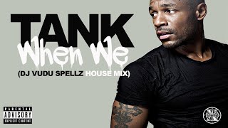 TANK-WHEN WE (VUDU SPELLZ HOUSE MIX) Resimi