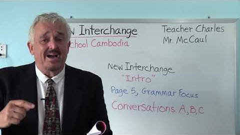 11 New Interchange Intro Book Unit 1 Pages 5 6 Grammar Focus