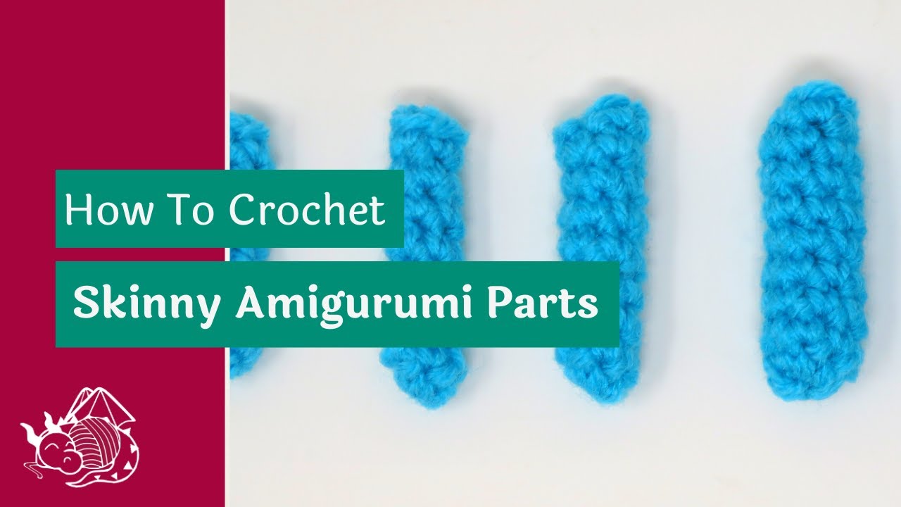 How To Crochet Skinny Amigurumi Parts - Hooked by Kati