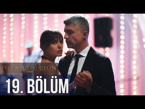 İstanbullu Gelin 19. Bölüm