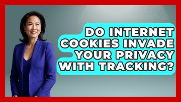 Do Internet Cookies Invade Your Privacy With Tracking? - Tech Terms Explained